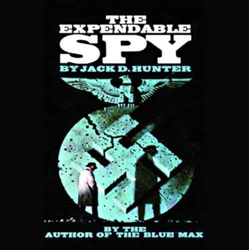 The Expendable Spy by Jack D. Hunter