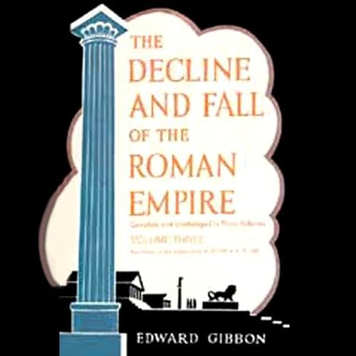 The Decline and Fall of the Roman Empire, Volume 3