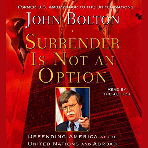 Surrender is Not an Option by John Bolton