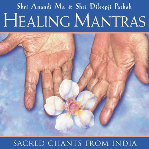 Healing Mantras by Shri Anandi Ma