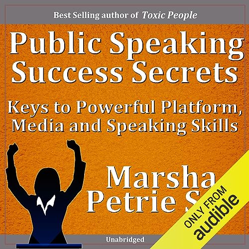 Public Speaking Success Secrets by Marsha Sue Petrie