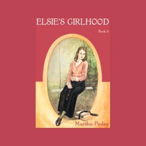 Elsie's Girlhood