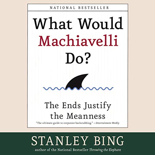 What Would Machiavelli Do?