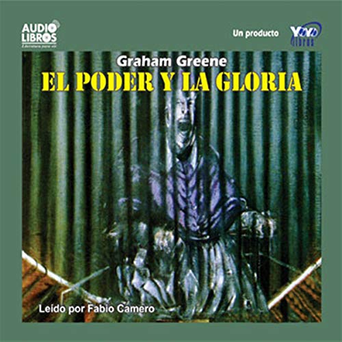 El Poder y la Gloria [The Power and the Glory]