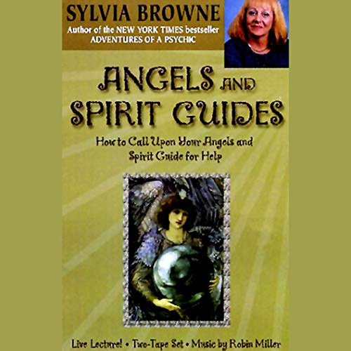 Angels and Spirit Guides by Sylvia Browne