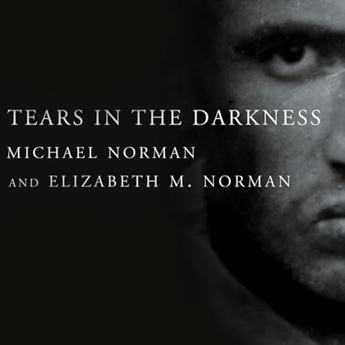 Tears in the Darkness by Michael Norman