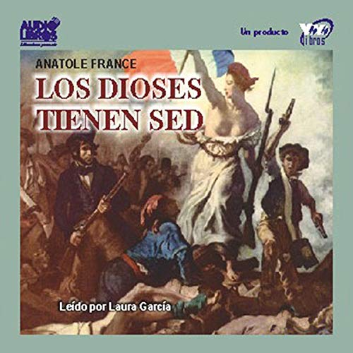 Los DiosesTienen Sed [The Gods Are Thirsty]