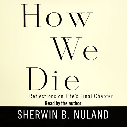 How We Die by Sherwin B. Nuland