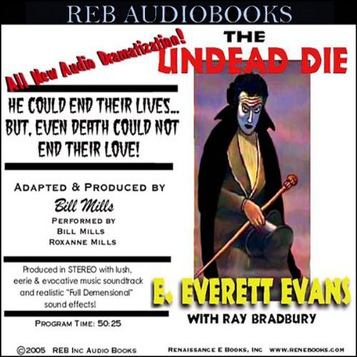 The Undead Die (Dramatized) by E. Everett Evans