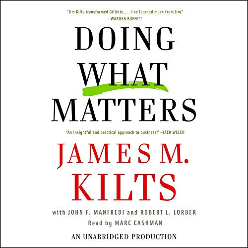 Doing What Matters by James M. Kilts