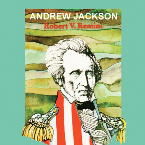 Andrew Jackson by Robert V. Remini