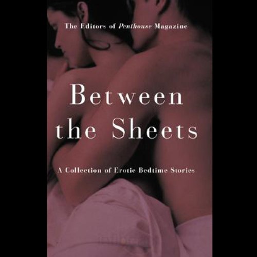 Between the Sheets by Penthouse Magazine Editors