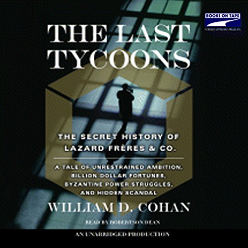 The Last Tycoons by William Cohan
