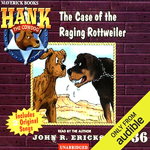 The Case of the Raging Rottweiler by John R. Erickson