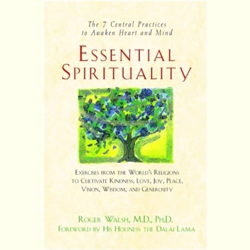 Essential Spirituality by Roger Walsh MD PhD