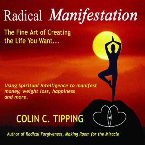 Radical Manifestation by Colin C Tipping