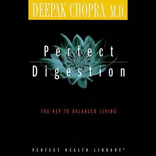 Perfect Digestion by Deepak Chopra M.D.