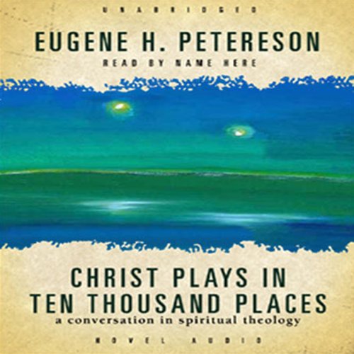 Christ Plays in Ten Thousand Places