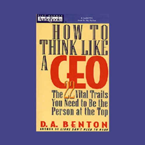 How to Think Like a CEO by D. A. Benton