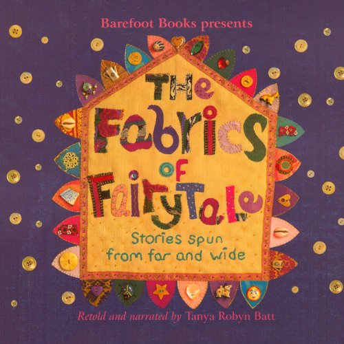 The Fabrics of Fairy Tale by Tanya Robyn Batt