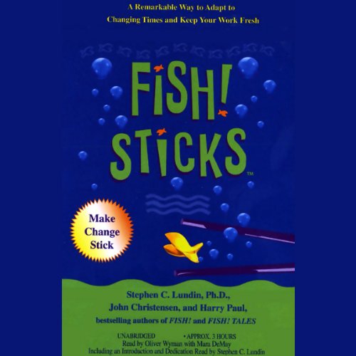 Fish! Sticks by Stephen C. Lundin PhD PhD
