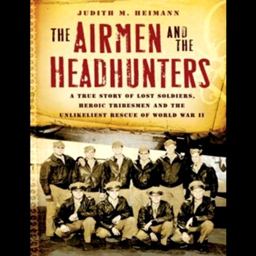 The Airmen and the Headhunters by Judith M. Heimann
