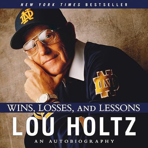 Wins, Losses, and Lessons by Lou Holtz