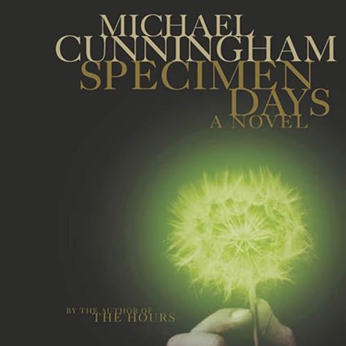 Specimen Days by Michael Cunningham
