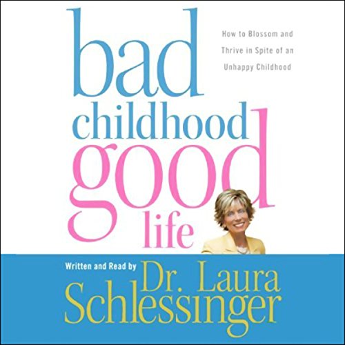 Bad Childhood---Good Life