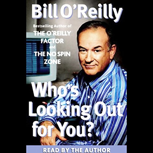 Who's Looking Out For You? by Bill O'Reilly