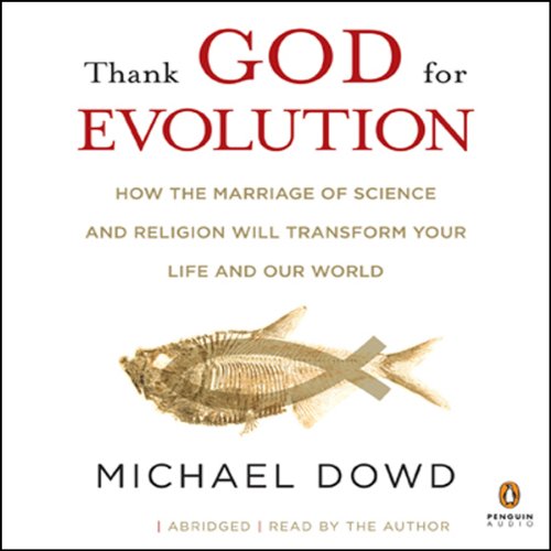 Thank God for Evolution by Michael Dowd