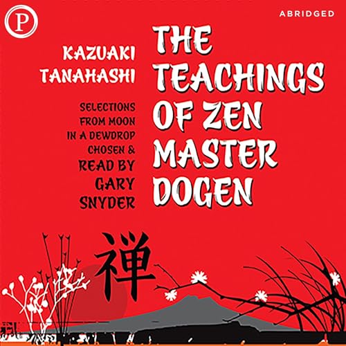 The Teachings of Zen Master Dogen by Dogen