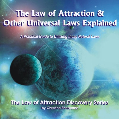 The Law of Attraction & Other Universal Laws Explained