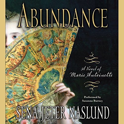 Abundance: A Novel of Marie Antoinette