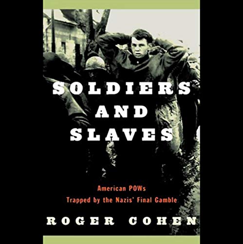 Soldiers and Slaves by Roger Cohen