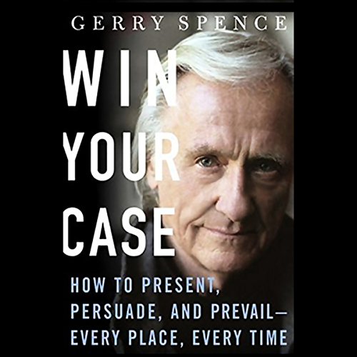 Win Your Case by Gerry Spence