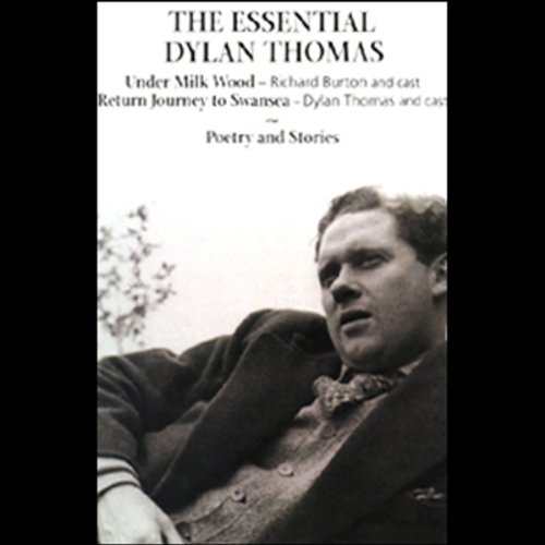 The Essential Dylan Thomas by Dylan Thomas