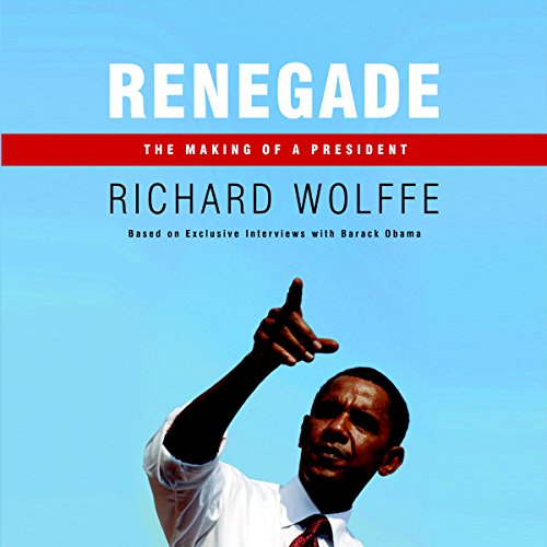 Renegade by Richard Wolffe