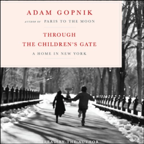 Through the Children's Gate by Adam Gopnik
