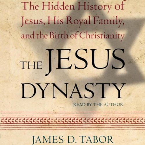 The Jesus Dynasty by James D. Tabor