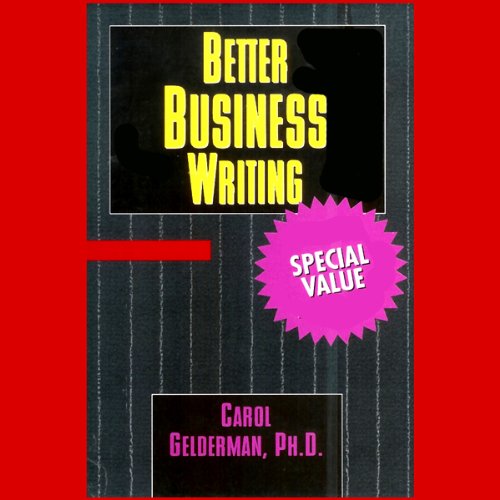 Better Business Writing by Carol Gelderman