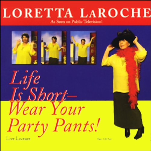 Life Is Short - Wear Your Party Pants
