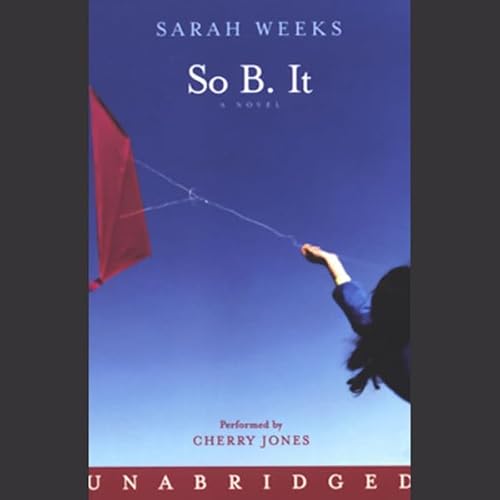 So B. It by Sarah Weeks