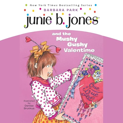 Junie B. Jones and the Mushy Gushy Valentime