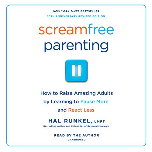 ScreamFree Parenting, 10th Anniversary Revised Edition