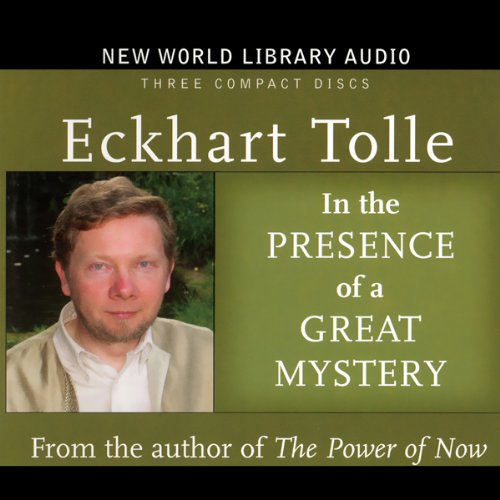 In the Presence of a Great Mystery by Eckhart Tolle