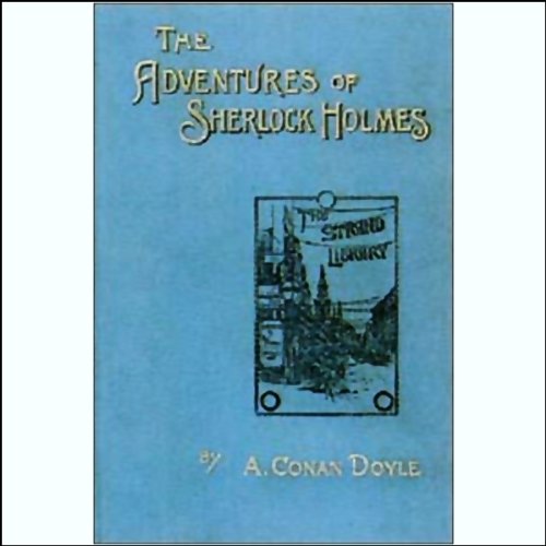 The Adventures of Sherlock Holmes (Dramatized) by Arthur Conan Doyle