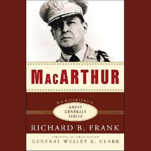 MacArthur by Richard B. Frank