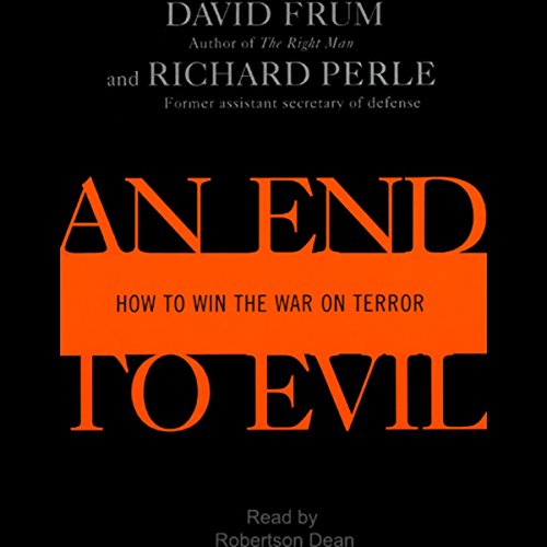 An End to Evil by David Frum