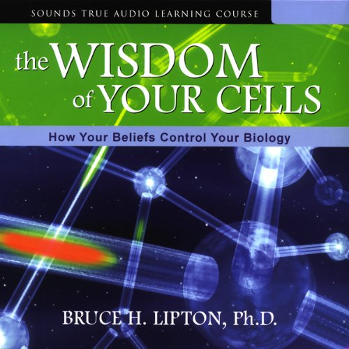 The Wisdom of Your Cells